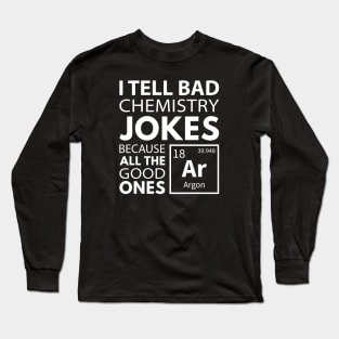 Chemistry Jokes Argon Long Sleeve T-Shirt